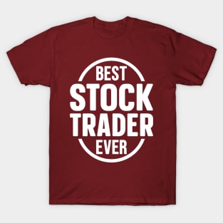 Best Stock Trader Ever T-Shirt